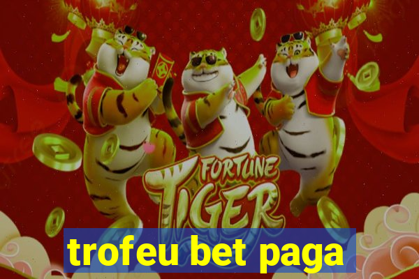 trofeu bet paga